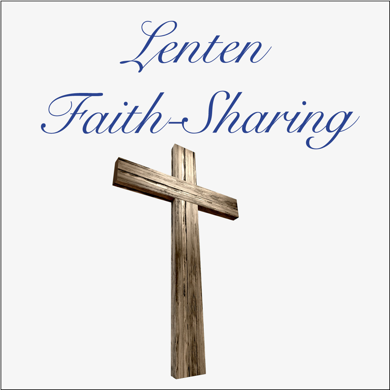 Lenten Faith Sharing